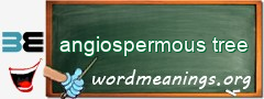 WordMeaning blackboard for angiospermous tree